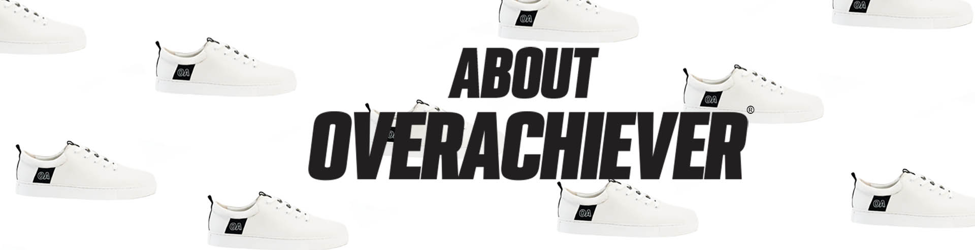 A white sneaker with the words " about overachies ".